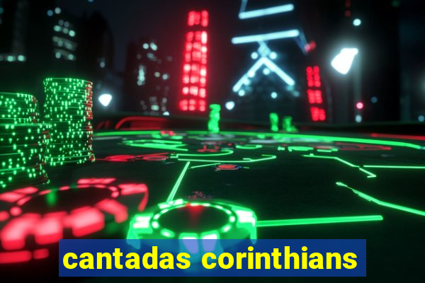 cantadas corinthians